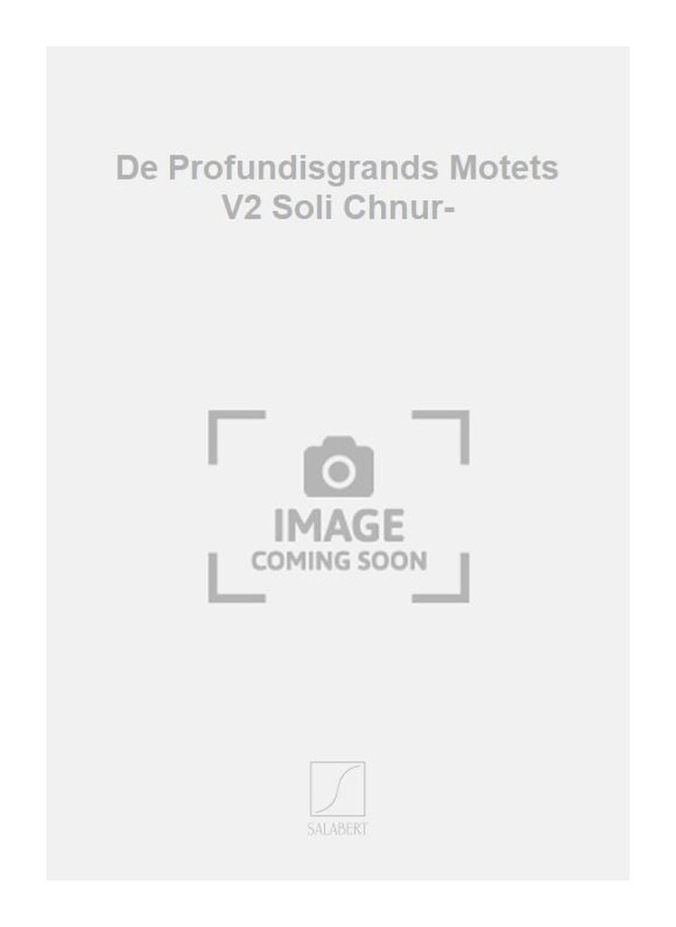 De Profundisgrands Motets V2 Soli Chnur-